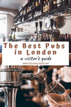 the best pub in london, a visitor's guide with an image of a bartender pouring a beer