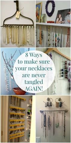 there are many necklaces hanging on the wall in this collage with text overlay that says 8 ways to make sure your necklaces are never tangled again