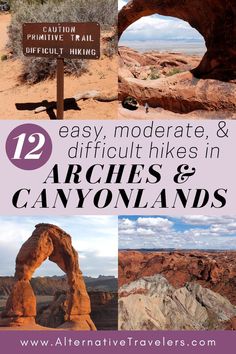 arches and canyons with text overlay that reads, 12 easy moderate & difficult hikes in arches and canyons