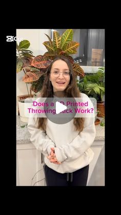 a woman standing in front of a plant with the words does a printed throwing trick work?