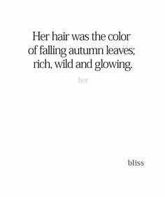 a quote from her hair was the color of falling autumn leaves, rich, wild and glowing