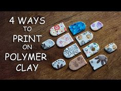 four ways to print on polymer clay with the words, 4 ways to print on polymer clay