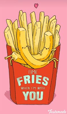 a red box filled with french fries and the words time fries when i'm with you