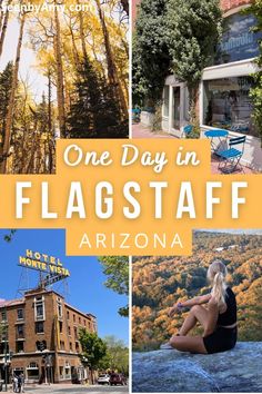 one day in flagstaff, arizona with pictures of the mountains and trees around it