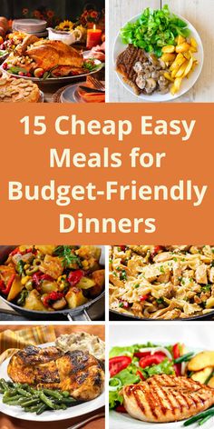 the top ten cheap easy meals for budget - friendly diners, including grilled chicken and vegetables