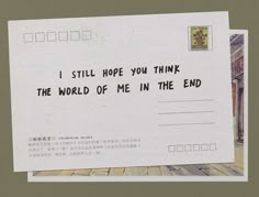 there is a piece of paper with writing on it that says i still hope you think the world of men in the end