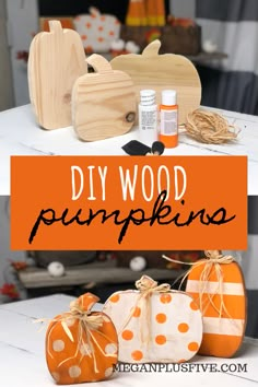 diy wood pumpkins with text overlay that says diy wood pumpkins