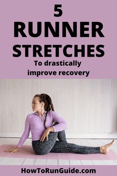 a girl is doing yoga exercises with the words 5 runner stretches to dramatically improve recovery