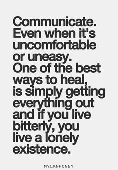 a quote that reads communicate even when it's uncomfortable or unemptotable one of the best ways to heal is simply getting out and