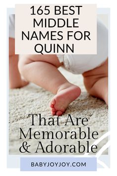 a baby's feet with the words, 16 best middle names for quin that are