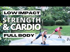 two people doing push ups in the park with text that reads low impact strength and cardio full body