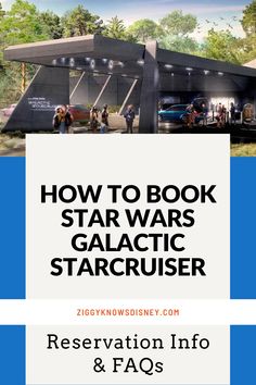 an advertisement for the book how to book star wars galactic starcruiser by reservation info & faqs