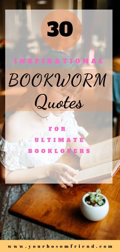 a woman sitting at a table reading a book with the words international bookworm quotes above her