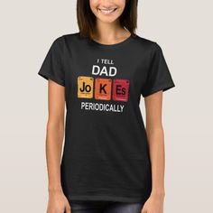 I Tell Dad Jokes Periodically Funny Father's Day T T-Shirt | Zazzle.com Scottish Flag, Flag Tshirt, Womens Basic, Upgrade Your Style, Halloween Tshirts, Halloween Funny, Casual Wardrobe, Vintage Tshirts, Your Style