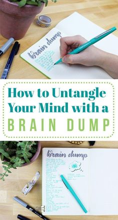 a person writing on a notebook with the words how to untangle your mind with a brain dump