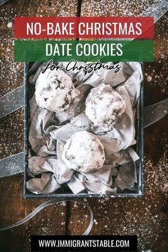 no bake christmas date cookies in a box with text overlay that reads, no bake christmas date cookies for christmas