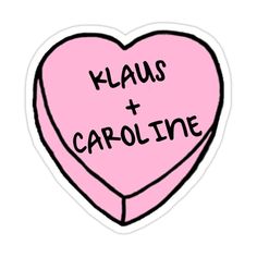 a pink heart shaped sticker with the words klauus and caroline on it