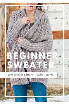 a woman wearing a knitted sweater with text overlay that reads, beginner sweater free crochet pattern video tutor