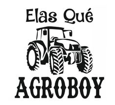 an image of a tractor that says elas que agroboy