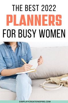 a woman sitting on a couch holding a notebook with the text, the best 2021 planners for busy women