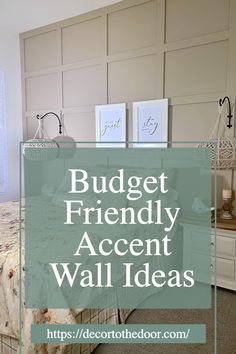 a bedroom with white cabinets and a bed in the middle that says budget friendly accent wall ideas