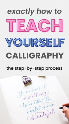 a person writing on a piece of paper with the words teach yourself calligraphy in it