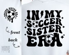 two shirts with the words in my soccer sister era printed on them