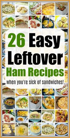 the cover of 26 easy leftover ham recipes, with pictures of different types of food