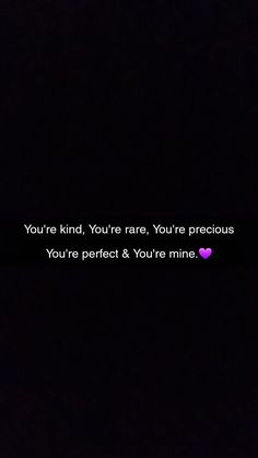 the words you're kind, you're rare, you're precious