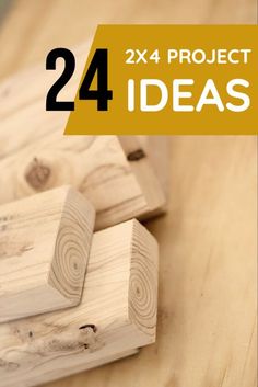 the wooden blocks are stacked on top of each other with text that reads, 24 project ideas