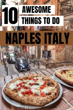 two pizzas sitting on top of pans next to each other with the words 10 awesome things to do in naples italy