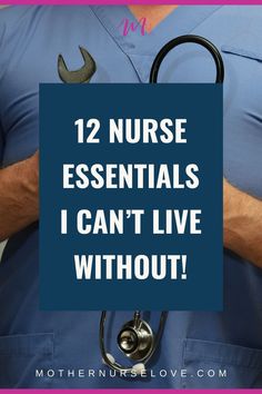 a man in scrubs holding a sign that says, 12 nurse essentials i can't live without