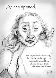 a black and white drawing of a woman's face with the words as she ripped