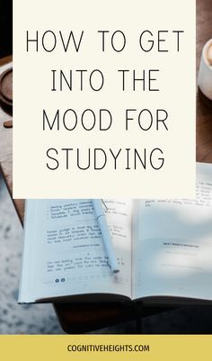 an open book with the title how to get into the mood for studying