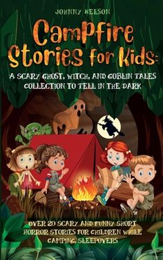 the book cover for campfire stories for kids