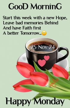 a cup of coffee and some pink tulips with the words good morning on it