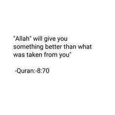 an image with the words, allah will give you something better than what was taken from you