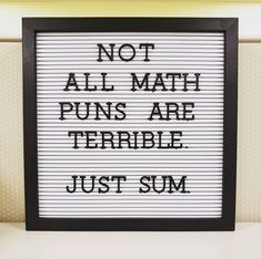 a sign that reads, not all math puns are terrible just summ on it