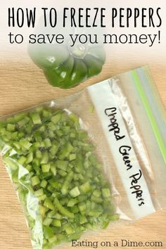 freezer bags filled with green peppers and labeled how to freeze peppers to save you money