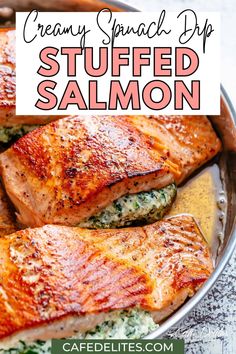 salmon fillets in a pan with spinach and cream sauce on the side text reads creamy spinach dip stuffed salmon