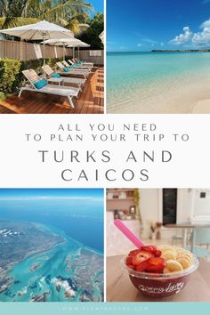 some pictures with the words all you need to plan your trip to turks and cayos