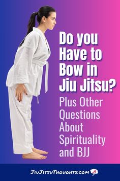 a woman standing on one leg with the words do you have to bow in jitsu?