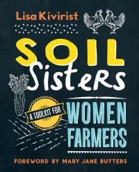 the book cover for soil sisters, featuring an image of two chickens and a woman's farm