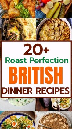 the words 20 roast perfection british dinner recipes are in front of pictures of different foods