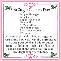 the recipe for best sugar cookies ever is shown in pink and white with holly leaves