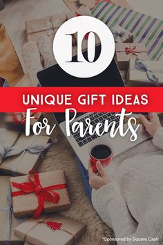 a woman sitting on the floor with presents around her and text that reads 10 unique gift ideas for parents