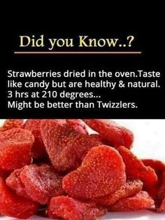 some kind of food that is on top of a white plate with the words, did you know? strawberries dried in the oven taste like candy but are healthy & natural