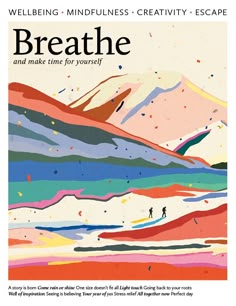 an advertisement for breathe and make time for yourself, with mountains in the back ground