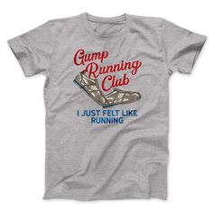 Get your product: Gump Running Club Men/Unisex T-Shirt
1. PRODUCT INFORMATION:

Proudly printed in America
5.3 oz, unisex fit
Heavy cotton, classic midweight fabric
Material: 100% cotton | Dark Gray: 50% cotton:50% polyester | Light Gray: 90% cotton:10% polyester
Double-needle stitched neckline, bottom hem, and sleeves
Quarter-turned to eliminate center crease
7/8 inch collar
Tear-away label
Machine-wash safe
Copyrighted artwork
2. SIZE CHART:
3. RETURN:
We will gladly issue you a replacement it Running Club, Funny Graphic Tees, Funny Movies, Funny Tees, Neck Collar, Stylish Shirts, Modern Fit, Shirt Online, Everyday Look