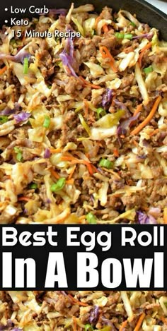 the best egg roll in a bowl recipe is shown with carrots, cabbage and onions